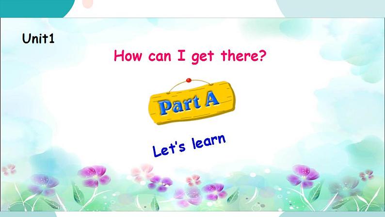 六年级上册英语课件+素材+教学思路-Unit 1 How can I get there？ PA Let's learn  人教PEP01