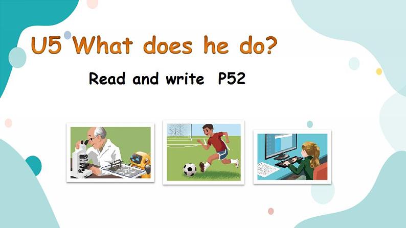 六年级上册英语课件+素材+教学思路-Unit 5 What does he doB Read and write 人教PEP01