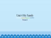 Unit 4 My Family Period 2 粤人版三年级上册英语课件