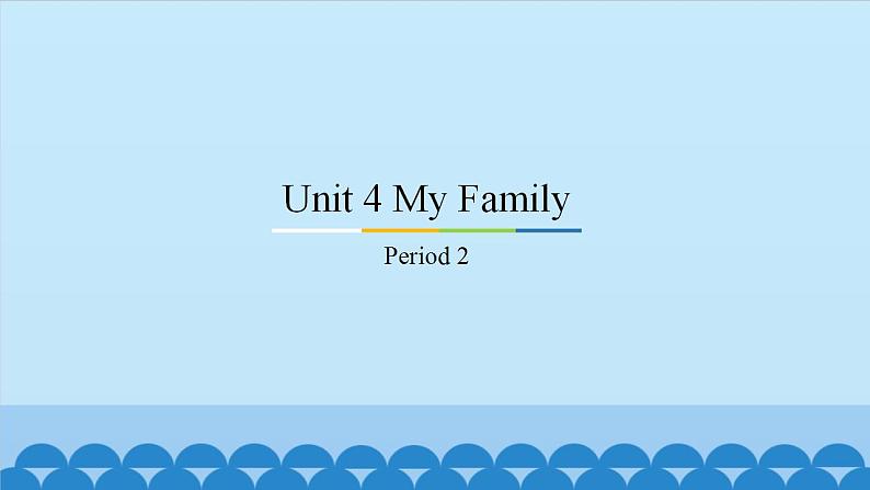 Unit 4 My Family Period 2 粤人版三年级上册英语课件01