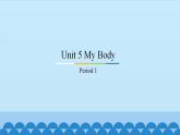 Unit 5 My Body Period 1-2 粤人版四年级上册英语课件