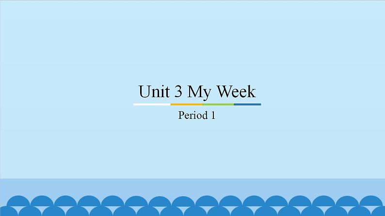 Unit 3 My Week Period 1-3 粤人版四年级上册英语课件01