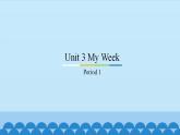 Unit 3 My Week Period 1-3 粤人版四年级上册英语课件