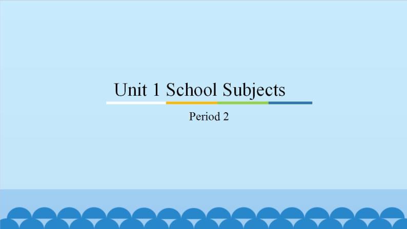 Unit 1 School Subjects Period 2-3 粤人版四年级上册英语课件01