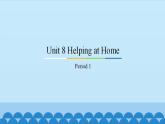 Unit 8 Helping at Home Period 1 粤人版四年级上册英语课件