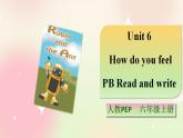 人教PEP版6上英语 Unit 6 How do you feel PB Read and write 课件+教案+练习+音视频