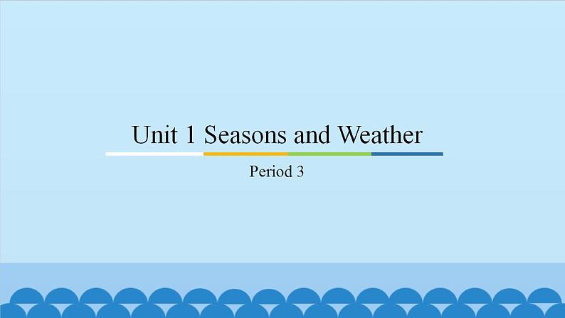 Unit 1 Seasons and Weather Period 3-4 粤人版五年级上册英语课件01