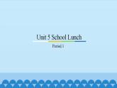 Unit 5 School Lunch Period 1-2 粤人版五年级上册英语课件