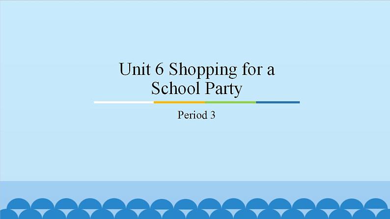 Unit 6 Shopping for a School Party Period 3-4 粤人版五年级上册英语课件01