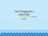 Unit 6 Shopping for a School Party Period 1-2 粤人版五年级上册英语课件