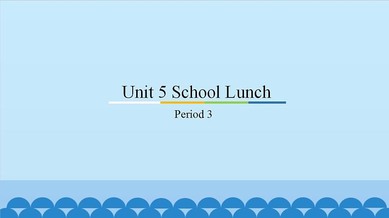 Unit 5 School Lunch Period 3-4 粤人版五年级上册英语课件01