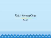 Unit 4 Keeping Clean  Period 1-3 粤人版六年级上册英语课件
