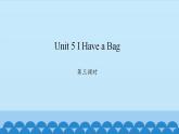 Unit 5 I Have a Bag Period 3-4 陕旅版三年级上册英语课件
