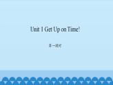 Unit 1 Get Up on Time! Period 1-2 陕旅版五年级上册英语课件