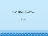 Unit 7 I Had a Good Time Period 1-2 陕旅版六年级上册英语课件