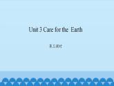 Unit 3 Care for the Earth  Period 3-4 陕旅版六年级上册英语课件