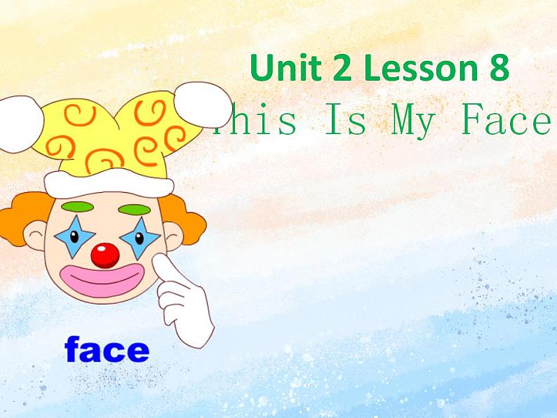 冀教版（一起）2上英语 Lesson 8 This Is My Face 课件+教案01