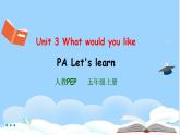 Unit 3 What would you like PA Let's learn 课件+教案+动画素材