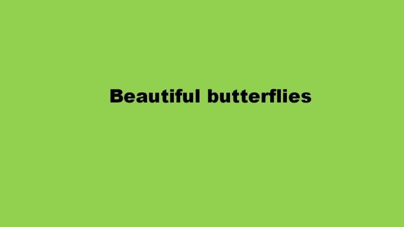 Unit 12 Beautiful butterflies（课件） 新世纪英语四年级上册01