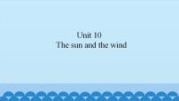 小学新世纪版Unit 10 The Sun and the Wind备课课件ppt