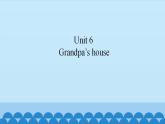 Unit 6 Grandpa’s house （课件） 新世纪英语五年级上册