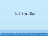 Unit 8 A note to Mum  （课件） 新世纪英语五年级上册