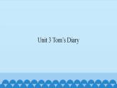 Unit 3 Tom’s Diary（课件） 新世纪英语五年级上册