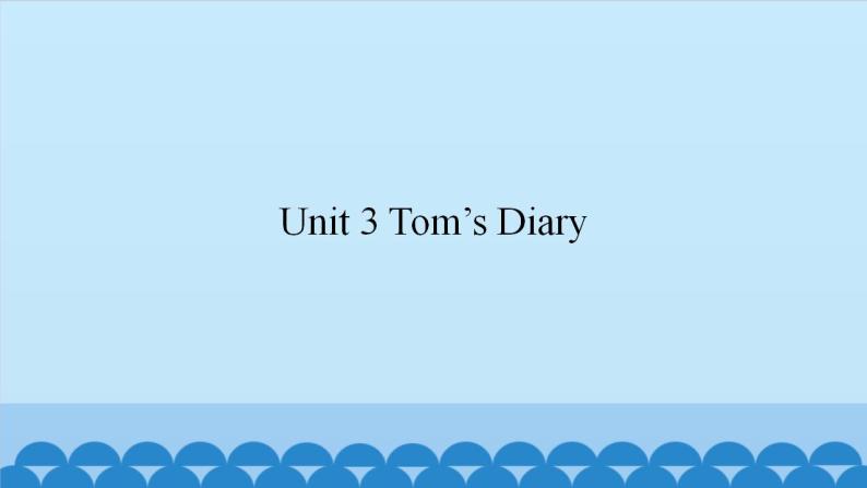 Unit 3 Tom’s Diary（课件） 新世纪英语五年级上册01