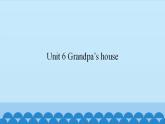 Unit 6 Grandpa’s house（课件） 新世纪英语五年级上册