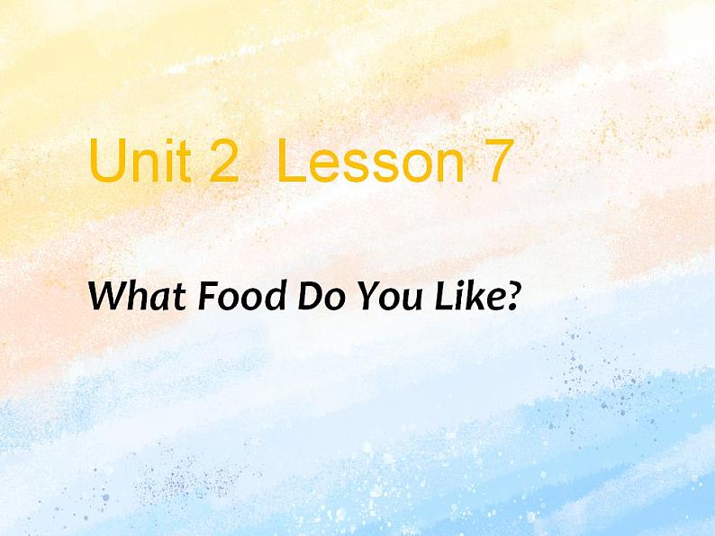 冀教版（一起）3上英语 Lesson 7 What Food Do You Like 课件+教案01