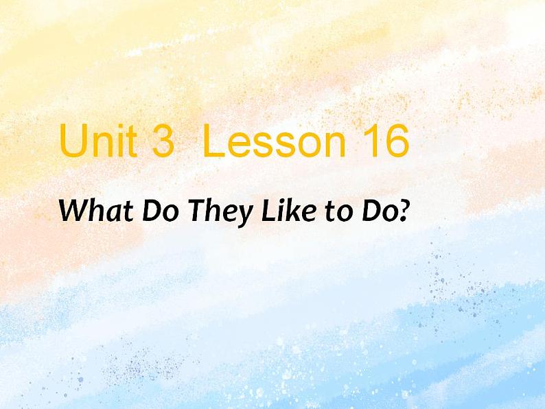 冀教版（一起）3上英语 Lesson 16 What Do They Like to Do 课件+教案01