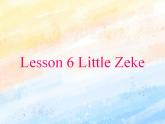 冀教版（一起）4上英语 Lesson 6 Little Zeke 课件+教案