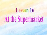 冀教版（一起）4上英语 Lesson 16 At the supermarkst 课件+教案