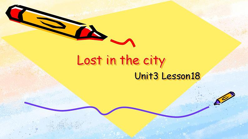 冀教版（一起）4上英语 Lesson 18 Lost in the city 课件+教案01