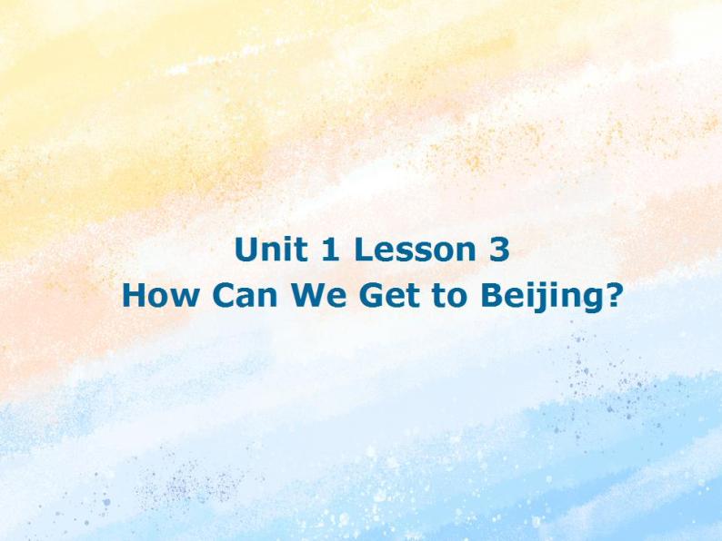 冀教版（一起）5上英语 Lesson 3 How Can We Get to Beijing 课件+教案01