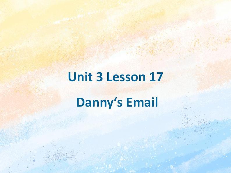 冀教版（一起）5上英语 Lesson 17 Danny‘s Email 课件+教案01