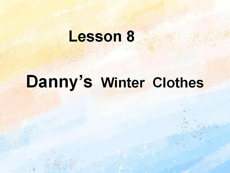 冀教版（一起）6上英语 Lesson 8 Danny's Winter Clothes 课件+教案01