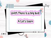 Unit5 There is a big bed PartA Let's learn 课件+教案+动画素材