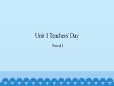 Unit 1 Teachers' Day Period 1-2（课件） 新世纪英语四年级上册
