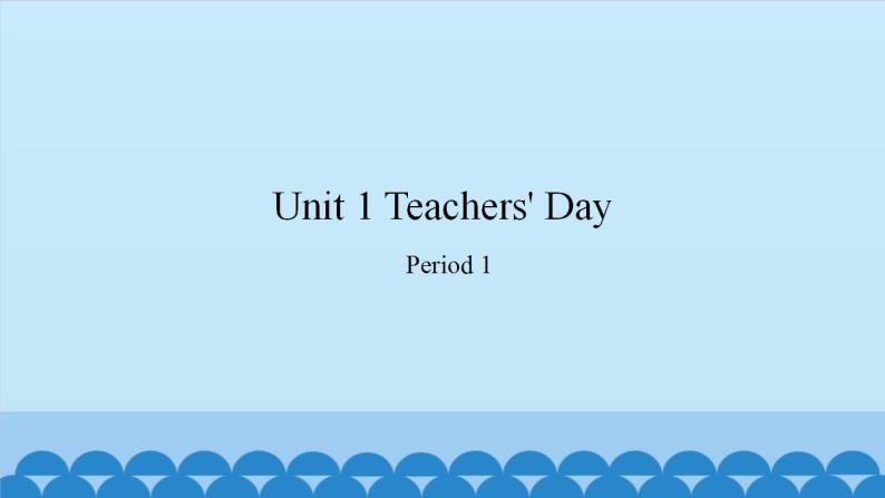 Unit 1 Teachers' Day Period 1-2（课件） 新世纪英语四年级上册01