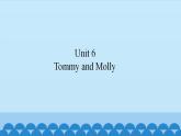 Unit 6  Tommy and Molly（课件） 新世纪英语二年级上册