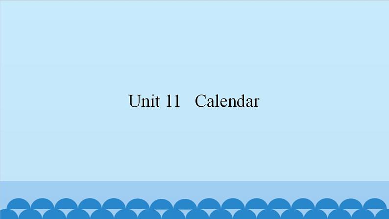 Unit 11   Calendar（课件） 新世纪英语三年级上册01