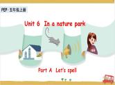 Unit6 In a nature park A let's spell  课件+教案+练习+素材