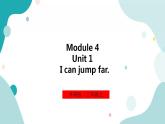 外研版（一年级起点）3上英语 Module 4 Unit 1 I can jump far 课件+教案+练习+音频