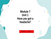 外研版（一年级起点）3上英语 Module 7 Unit 1 Have you got a headache 课件+教案+练习+音视频