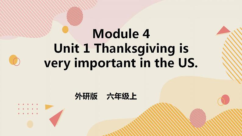 外研版（一年级起点）6上英语 Module 4 Unit 1 Thanksgiving is very important in the US 课件+教案+练习+音视频01