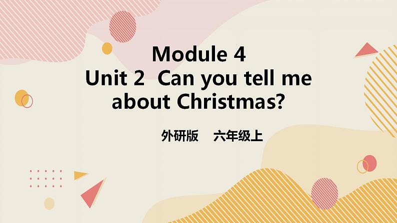 外研版（一年级起点）6上英语 Module 4 Unit 2 Can you tell me about Christmas 课件+教案+练习+音视频01