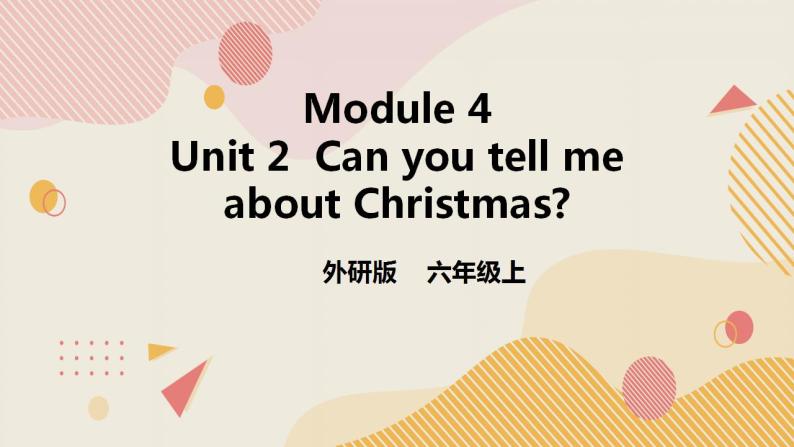 外研版（一年级起点）6上英语 Module 4 Unit 2 Can you tell me about Christmas 课件+教案+练习+音视频01