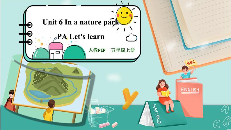 Unit6 In a nature park PALet's learn课件PPT+教案01