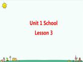Unit 1 School Lesson 3 课件+教案+习题+素材